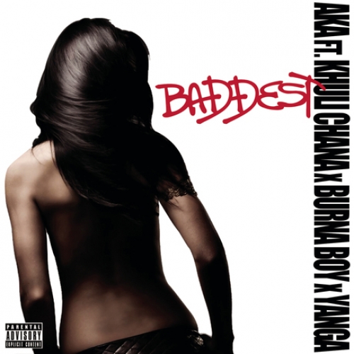AKA - Baddest (feat. Burna Boy, Khuli Chana & Yanga)