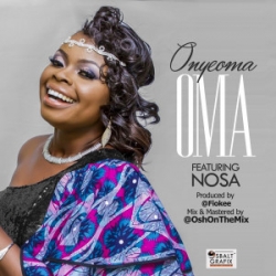 Oma - Onyeoma (feat. Nosa)