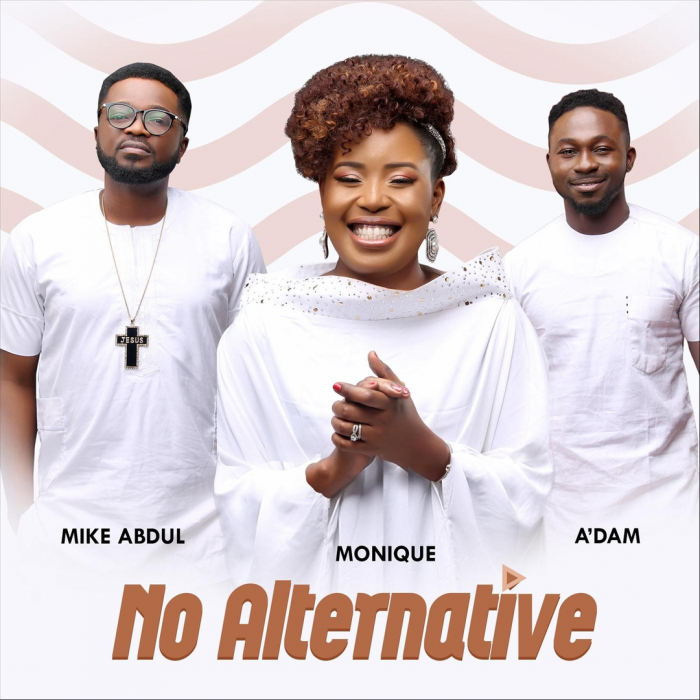 Monique - No Alternative (feat. A'dam & Mike Abdul)