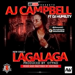 AJ Campbell - Laga Laga (feat. DJ Humility)