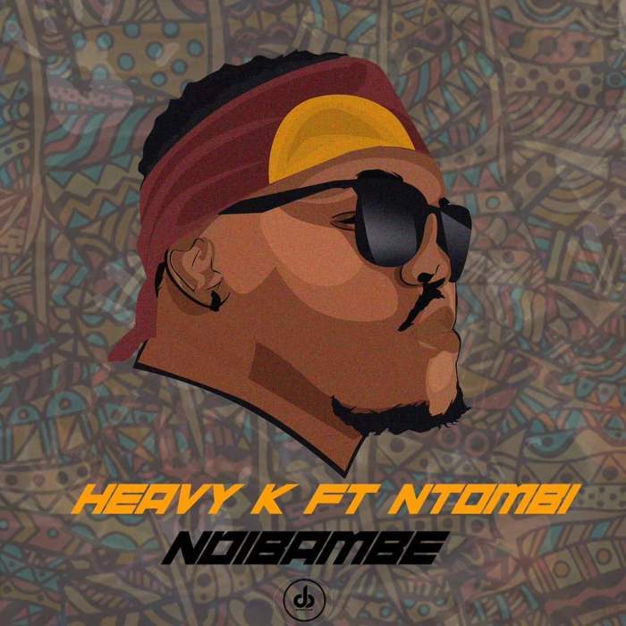Heavy-K - Ndibambe (feat. Ntombi)