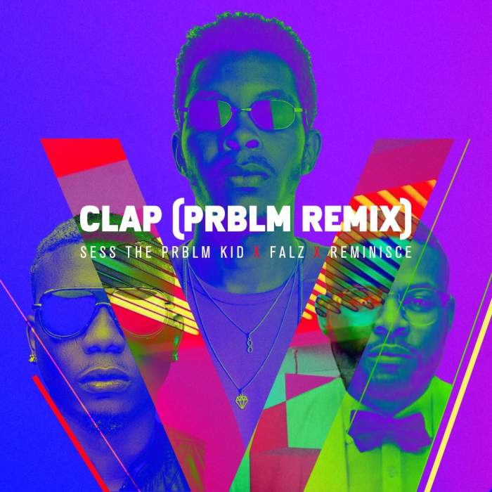 Sess, Falz & Reminisce - Clap (PRBLM Remix)