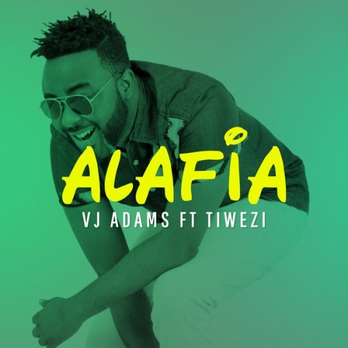 VJ Adams - Alafia (feat. Tiwezi)