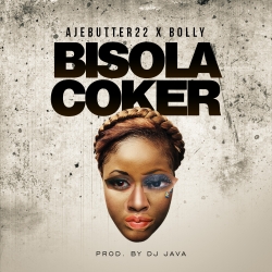 Ajebutter22 - Bisola (feat. Bolly)