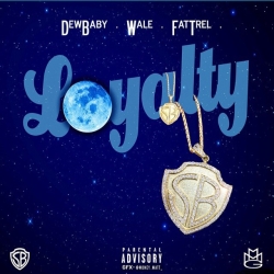 Wale - Loyalty (feat. Dew Baby & Fat Trel)