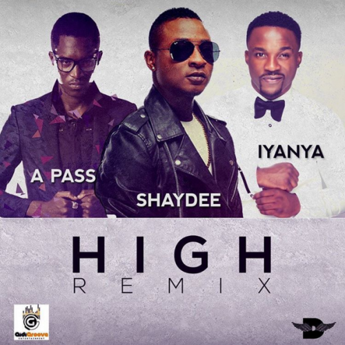 Shaydee - High (Remix) [feat. Iyanya & A-Pass]
