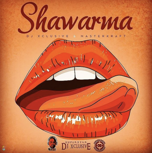 DJ Xclusive & Masterkraft - Shawarma