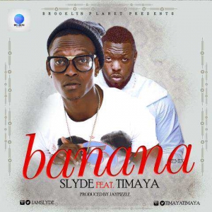 Slyde - Banana (Remix) [feat. Timaya]