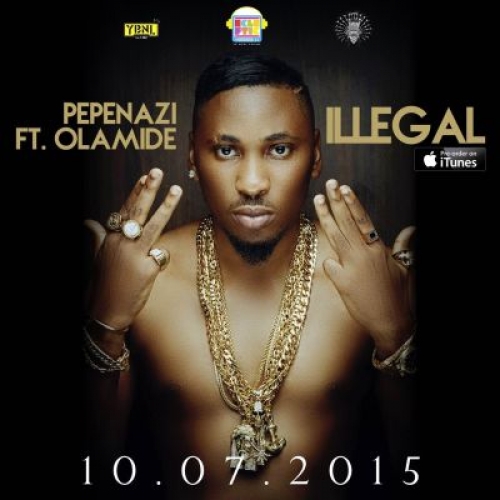 Pepenazi - Illegal (feat. Olamide)