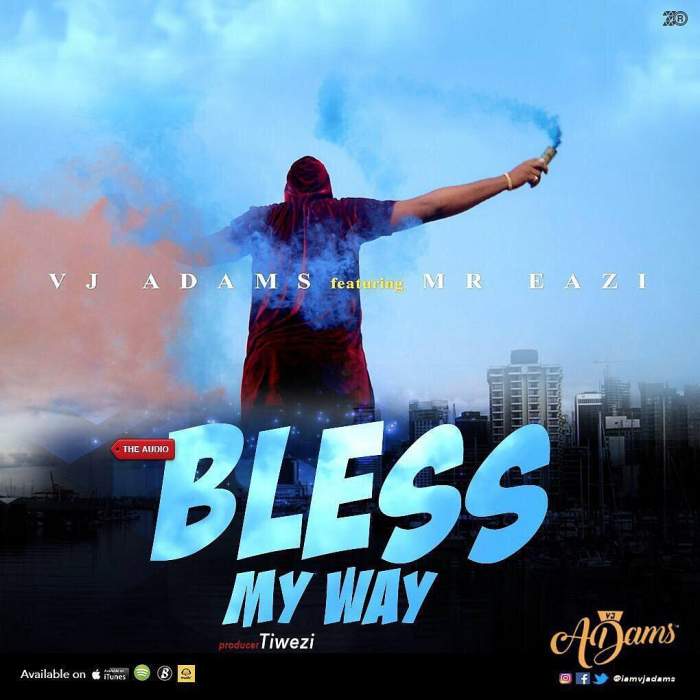 VJ Adams - Bless My Way (feat. Mr Eazi)