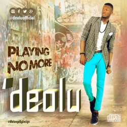 Deolu - Playing No More