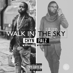 Falz & Chyn - Walk In The Sky