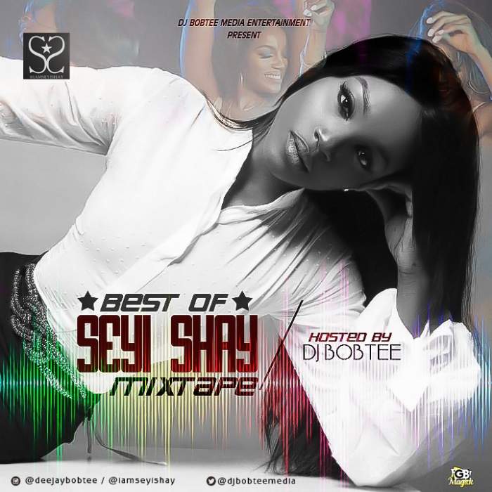 DJ Bobtee - Best of Seyi Shay Mixtape