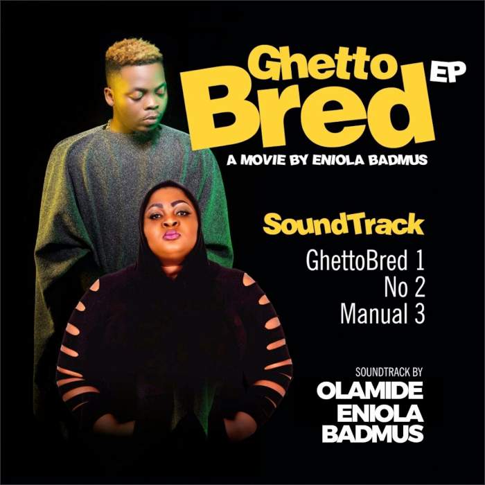 Olamide & Eniola Badmus - Ghetto Bred