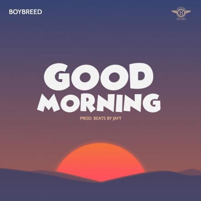 Boybreed - Good Morning