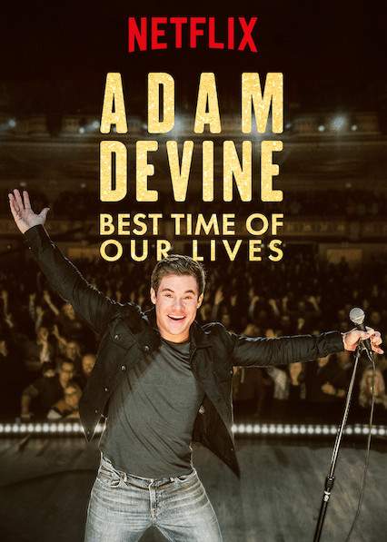 Adam Devine: Best Time of Our Lives (2019)