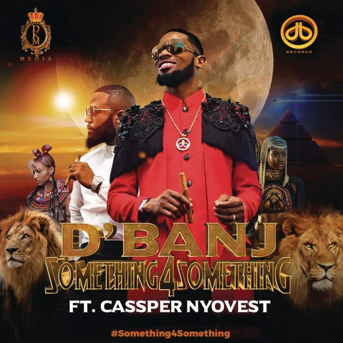 Lyrics: D'banj - Something for Something (feat. Cassper Nyovest)