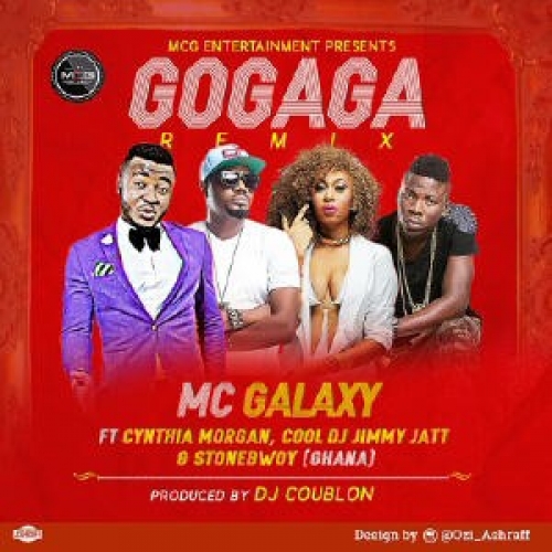 MC Galaxy - Go Gaga (Remix) [feat. Stonebwoy, Cynthia Morgan & DJ Jimmy Jatt]