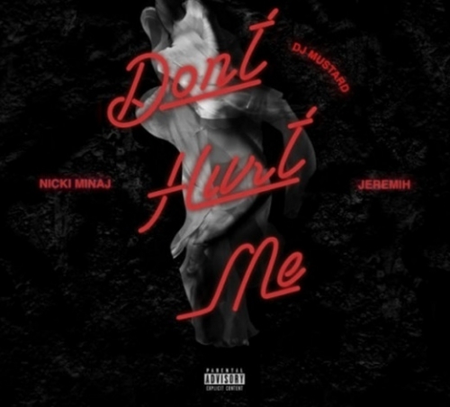 DJ Mustard - Don't Hurt Me (feat. Nicki Minaj & Jeremih)