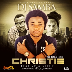 DJ Samba - Christie (feat. YQ & Slyde)