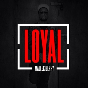 Maleek Berry - Loyal (Remix) [feat. Chris Brown & Tyga]
