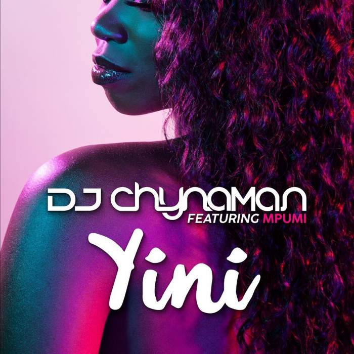 DJ Chynaman - Yini (feat. Mpumi)