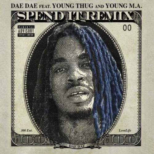 Dae Dae - Spend It (Remix) [feat. Young Thug & Young MA]