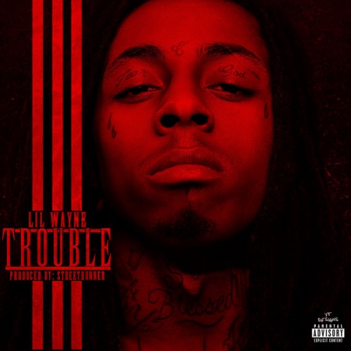 Lil Wayne - Trouble