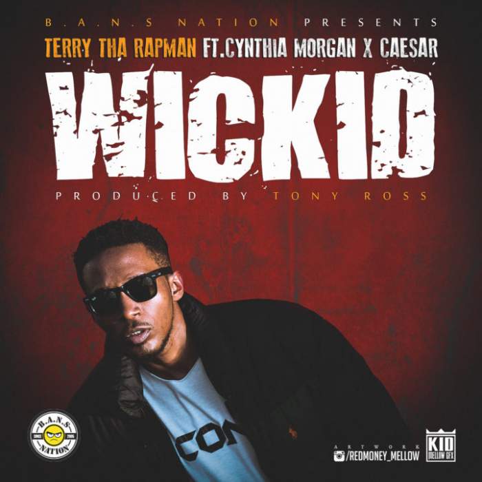 Terry Tha Rapman - Wickid (feat. Cynthia Morgan & Caesar)