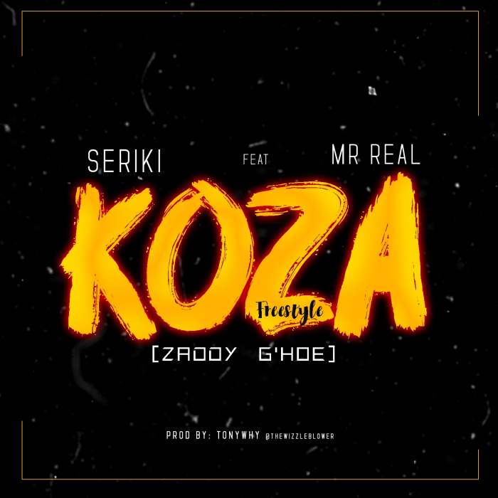 Seriki - Koza (Zaddy G'Hoe) [feat. Mr Real]
