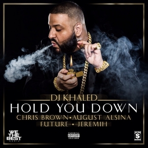 DJ Khaled - Hold You Down (feat. Chris Brown, August Alsina, Future & Jeremih)